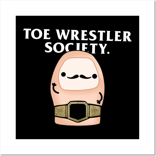 Toe Wrestler Society Wall Art by wiswisna